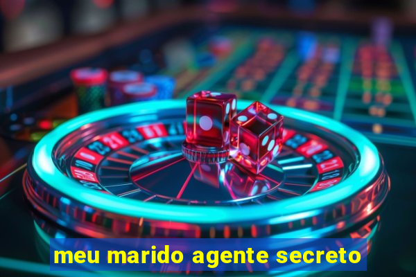 meu marido agente secreto